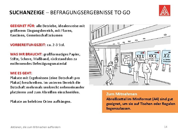 SUCHANZEIGE – BEFRAGUNGSERGEBNISSE TO GO GEEIGNET FÜR: alle Betriebe, idealerweise mit größerem Eingangsbereich, mit