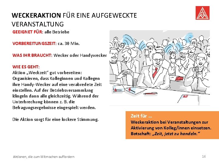 WECKERAKTION FÜR EINE AUFGEWECKTE VERANSTALTUNG GEEIGNET FÜR: alle Betriebe VORBEREITUNGSZEIT: ca. 30 Min. WAS