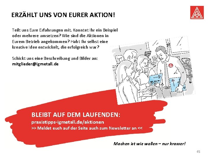 ERZÄHLT UNS VON EURER AKTION! Teilt uns Eure Erfahrungen mit. Konntet Ihr ein Beispiel