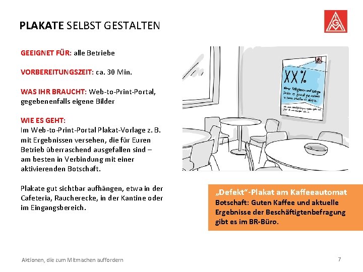 PLAKATE SELBST GESTALTEN GEEIGNET FÜR: alle Betriebe VORBEREITUNGSZEIT: ca. 30 Min. WAS IHR BRAUCHT: