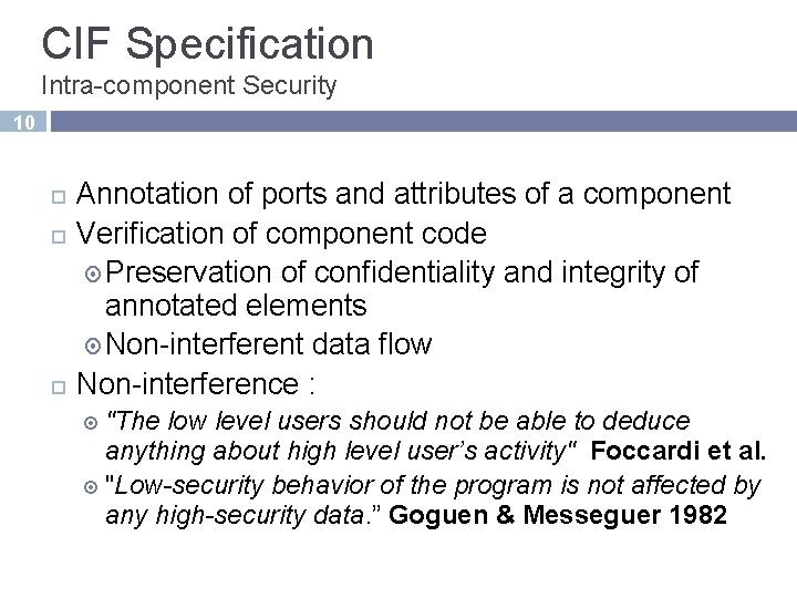 CIF Specification Intra-component Security 10 Annotation of ports and attributes of a component Verification