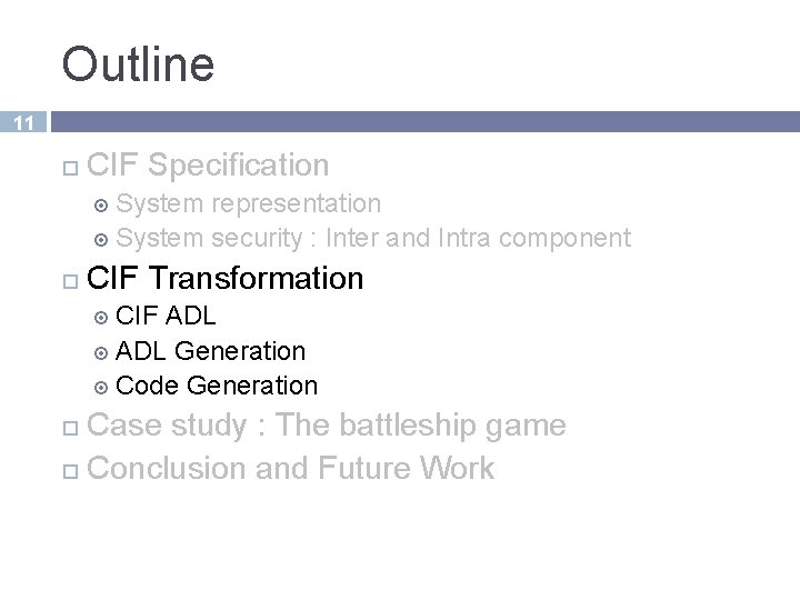 Outline 11 CIF Specification System representation System security : Inter and Intra component CIF