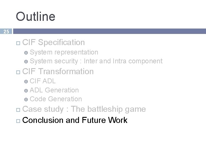 Outline 25 CIF Specification System representation System security : Inter and Intra component CIF
