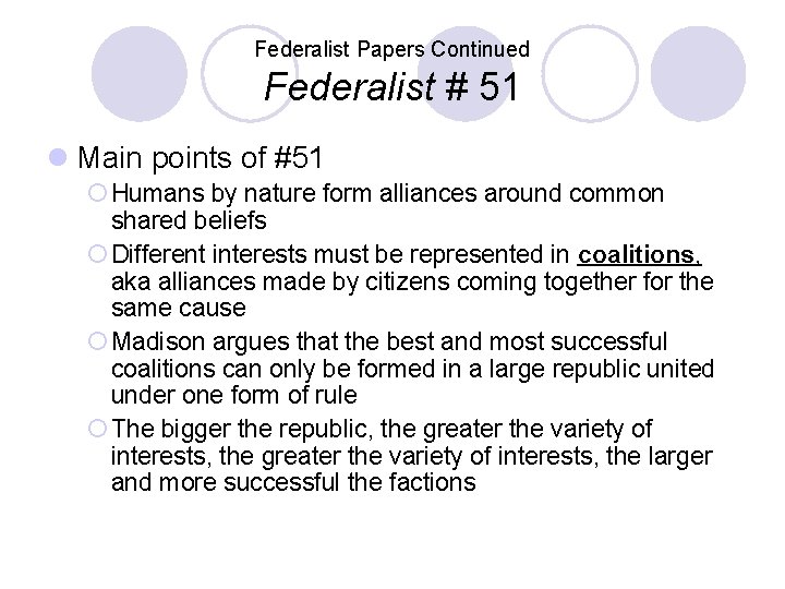Federalist Papers Continued Federalist # 51 l Main points of #51 ¡ Humans by