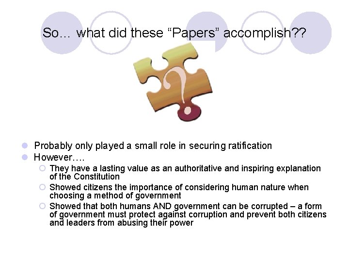 So… what did these “Papers” accomplish? ? l Probably only played a small role