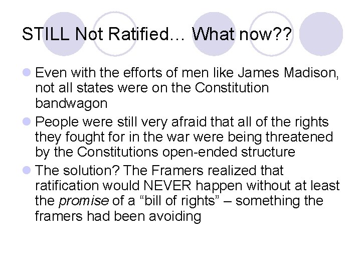 STILL Not Ratified… What now? ? l Even with the efforts of men like