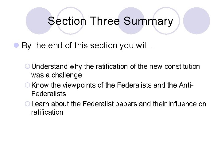 Section Three Summary l By the end of this section you will… ¡ Understand