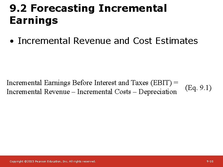 9. 2 Forecasting Incremental Earnings • Incremental Revenue and Cost Estimates Incremental Earnings Before