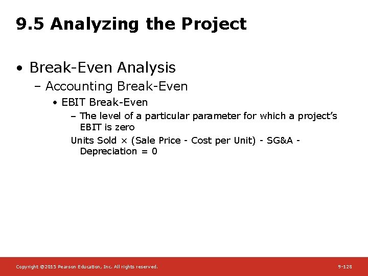9. 5 Analyzing the Project • Break-Even Analysis – Accounting Break-Even • EBIT Break-Even