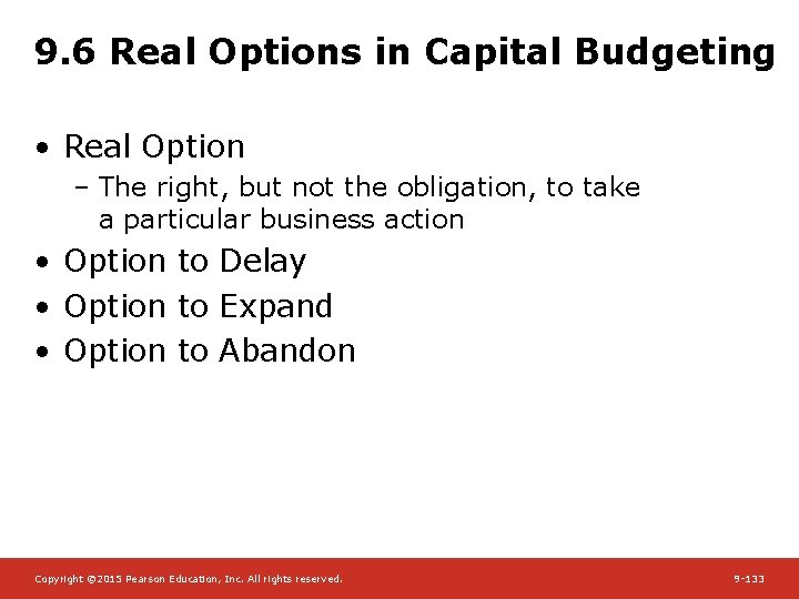 9. 6 Real Options in Capital Budgeting • Real Option – The right, but
