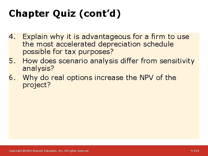 Chapter Quiz (cont’d) 4. Explain why it is advantageous for a firm to use