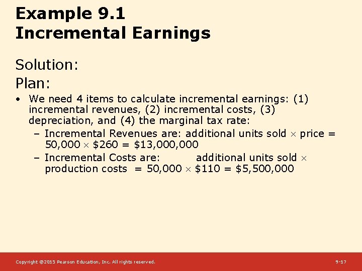 Example 9. 1 Incremental Earnings Solution: Plan: • We need 4 items to calculate