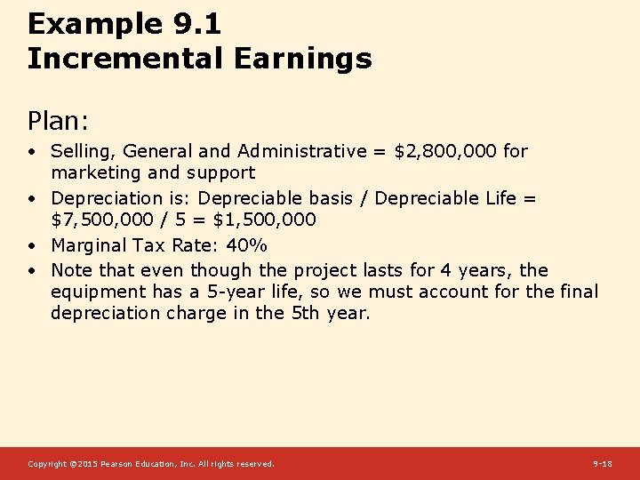 Example 9. 1 Incremental Earnings Plan: • Selling, General and Administrative = $2, 800,