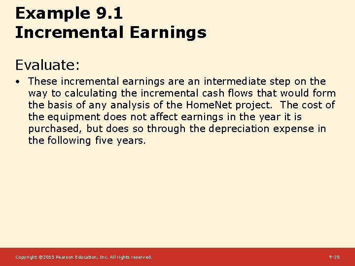 Example 9. 1 Incremental Earnings Evaluate: • These incremental earnings are an intermediate step