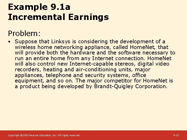 Example 9. 1 a Incremental Earnings Problem: • Suppose that Linksys is considering the