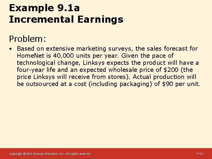 Example 9. 1 a Incremental Earnings Problem: • Based on extensive marketing surveys, the
