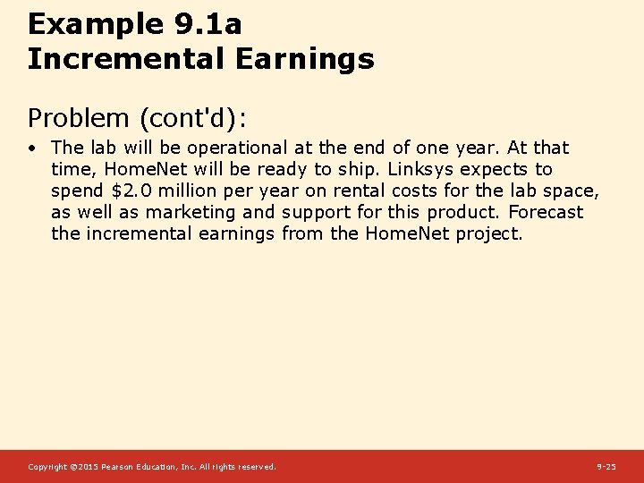 Example 9. 1 a Incremental Earnings Problem (cont'd): • The lab will be operational