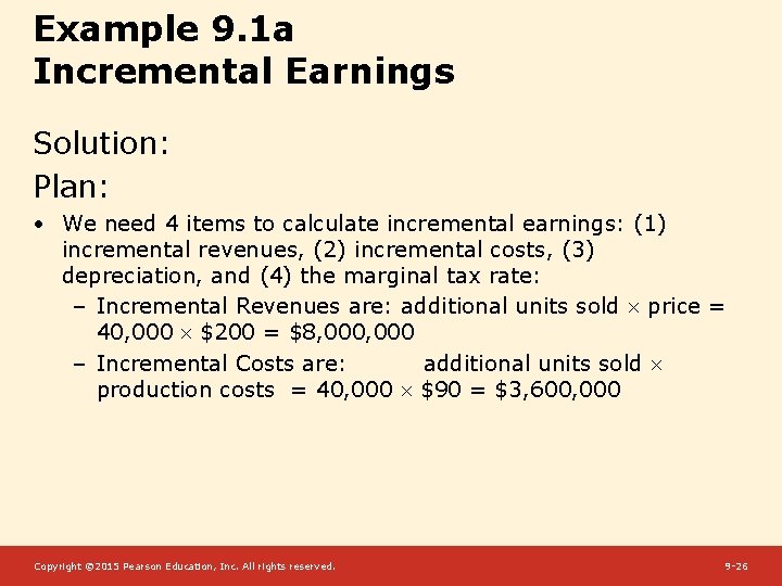 Example 9. 1 a Incremental Earnings Solution: Plan: • We need 4 items to