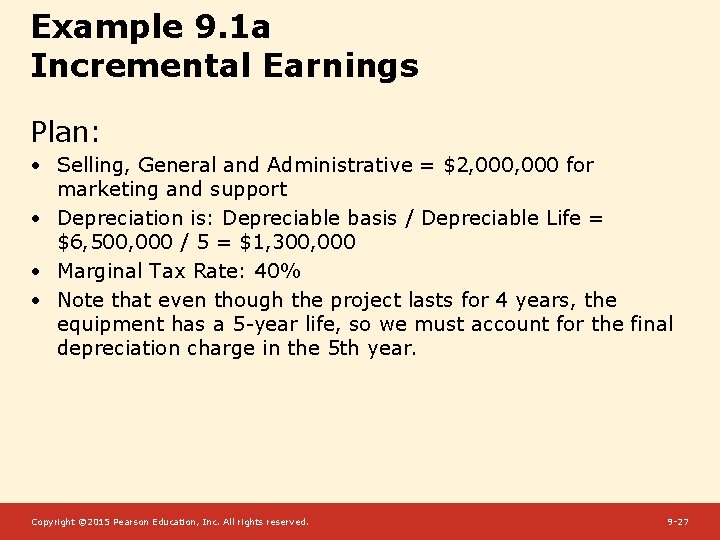 Example 9. 1 a Incremental Earnings Plan: • Selling, General and Administrative = $2,