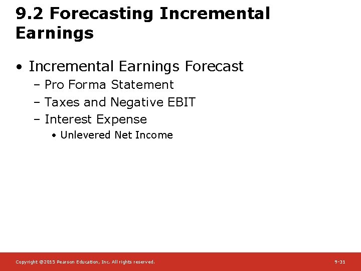 9. 2 Forecasting Incremental Earnings • Incremental Earnings Forecast – Pro Forma Statement –