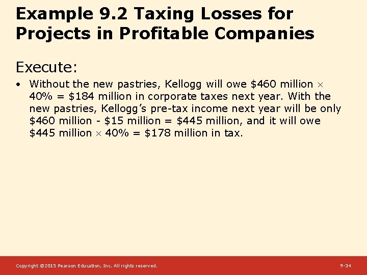 Example 9. 2 Taxing Losses for Projects in Profitable Companies Execute: • Without the