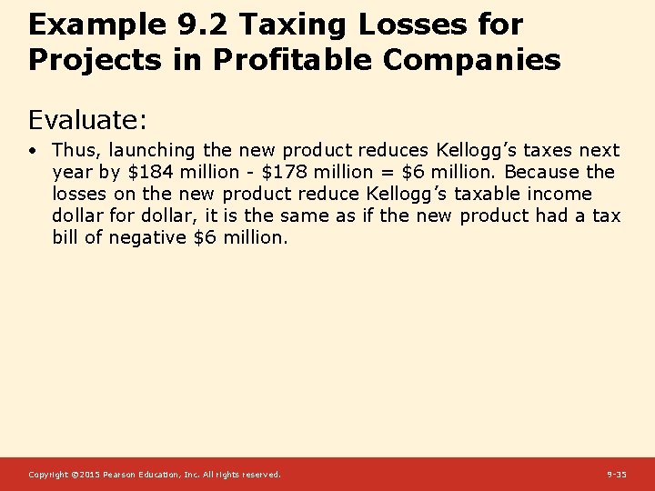 Example 9. 2 Taxing Losses for Projects in Profitable Companies Evaluate: • Thus, launching