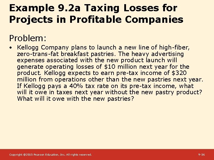 Example 9. 2 a Taxing Losses for Projects in Profitable Companies Problem: • Kellogg