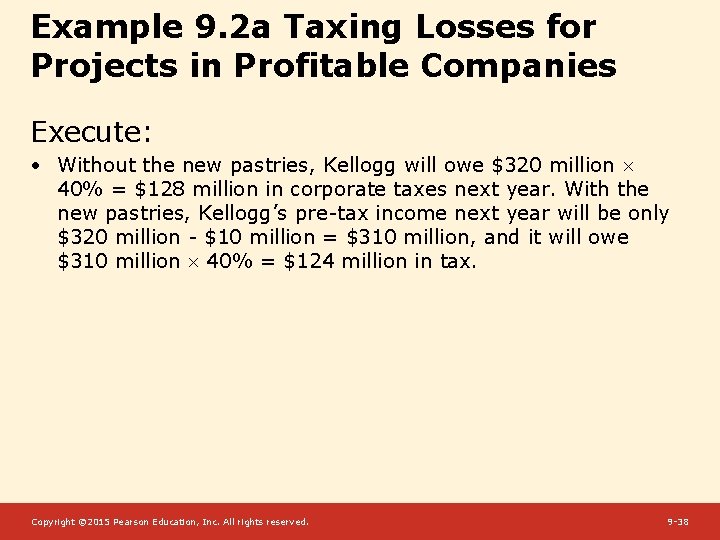 Example 9. 2 a Taxing Losses for Projects in Profitable Companies Execute: • Without
