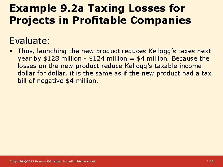 Example 9. 2 a Taxing Losses for Projects in Profitable Companies Evaluate: • Thus,
