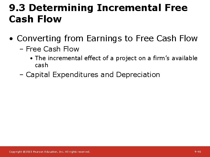 9. 3 Determining Incremental Free Cash Flow • Converting from Earnings to Free Cash