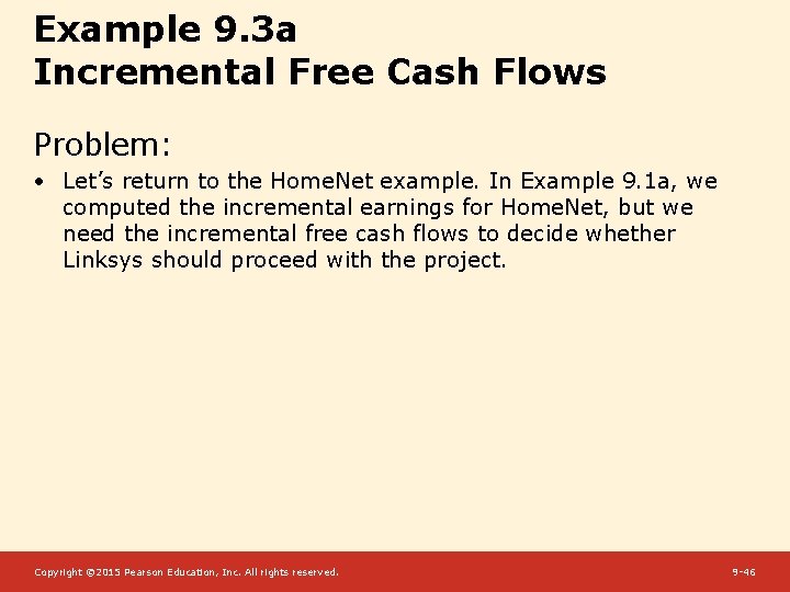 Example 9. 3 a Incremental Free Cash Flows Problem: • Let’s return to the