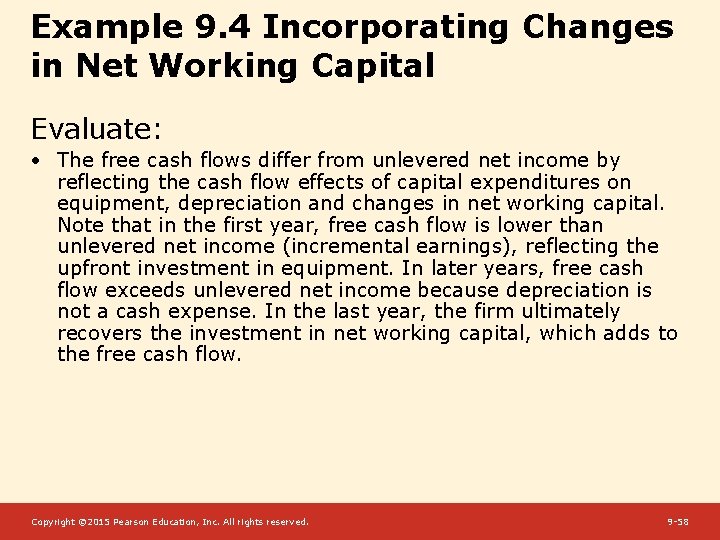 Example 9. 4 Incorporating Changes in Net Working Capital Evaluate: • The free cash
