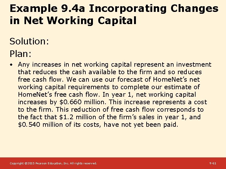 Example 9. 4 a Incorporating Changes in Net Working Capital Solution: Plan: • Any