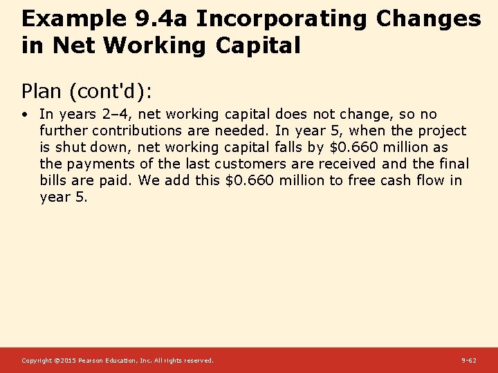 Example 9. 4 a Incorporating Changes in Net Working Capital Plan (cont'd): • In