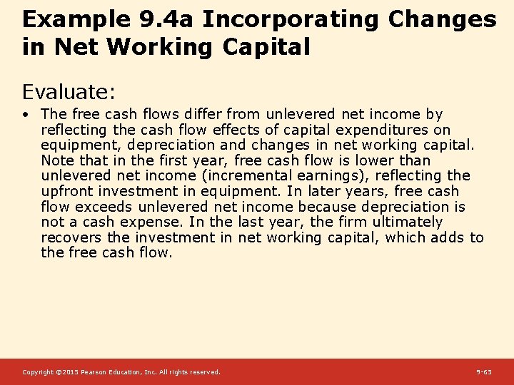 Example 9. 4 a Incorporating Changes in Net Working Capital Evaluate: • The free