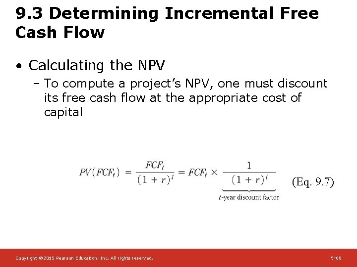 9. 3 Determining Incremental Free Cash Flow • Calculating the NPV – To compute