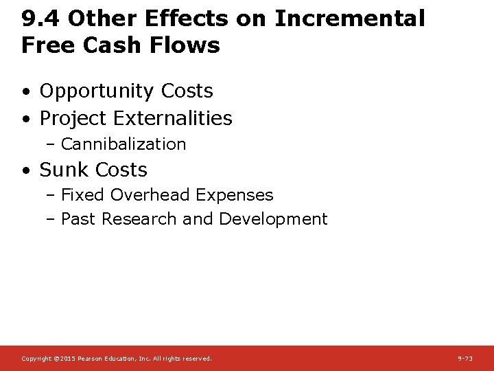 9. 4 Other Effects on Incremental Free Cash Flows • Opportunity Costs • Project