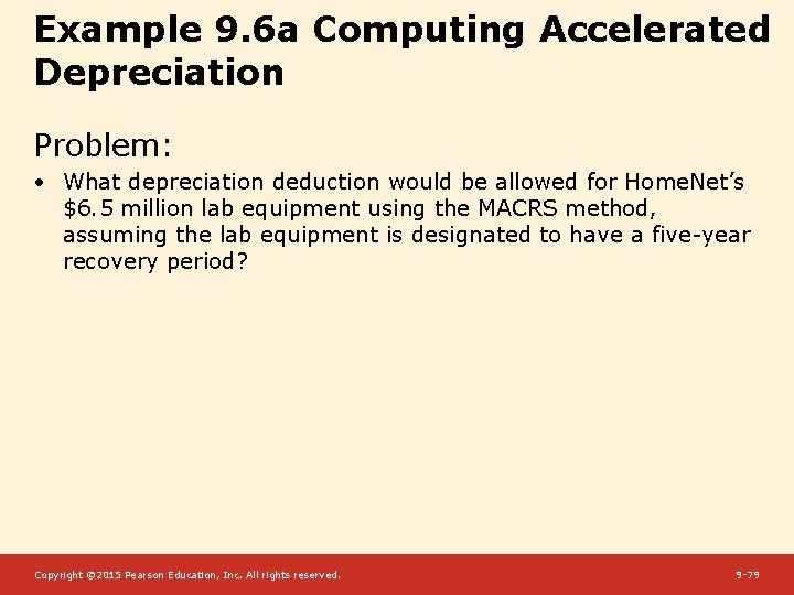 Example 9. 6 a Computing Accelerated Depreciation Problem: • What depreciation deduction would be