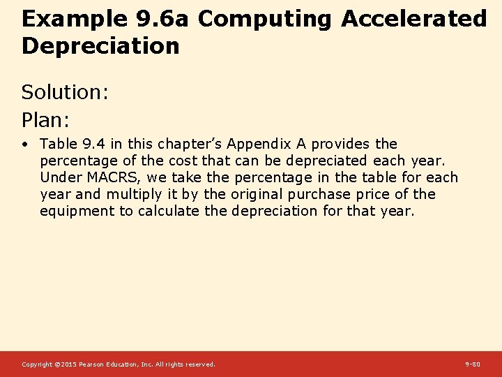 Example 9. 6 a Computing Accelerated Depreciation Solution: Plan: • Table 9. 4 in