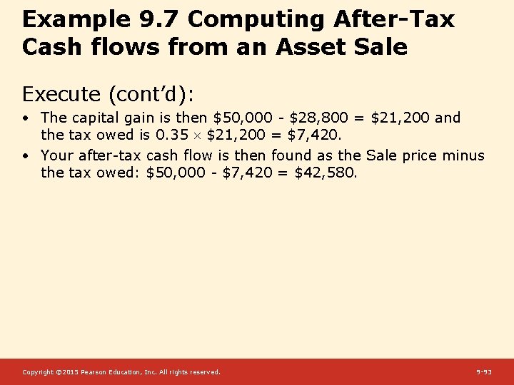 Example 9. 7 Computing After-Tax Cash flows from an Asset Sale Execute (cont’d): •