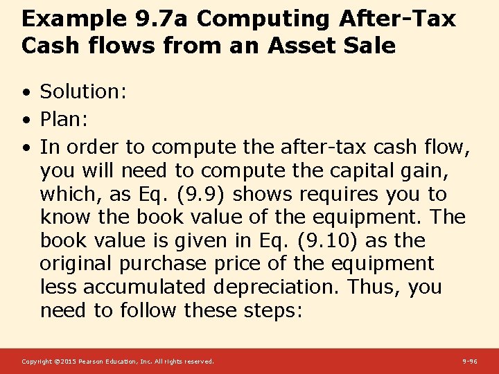 Example 9. 7 a Computing After-Tax Cash flows from an Asset Sale • Solution: