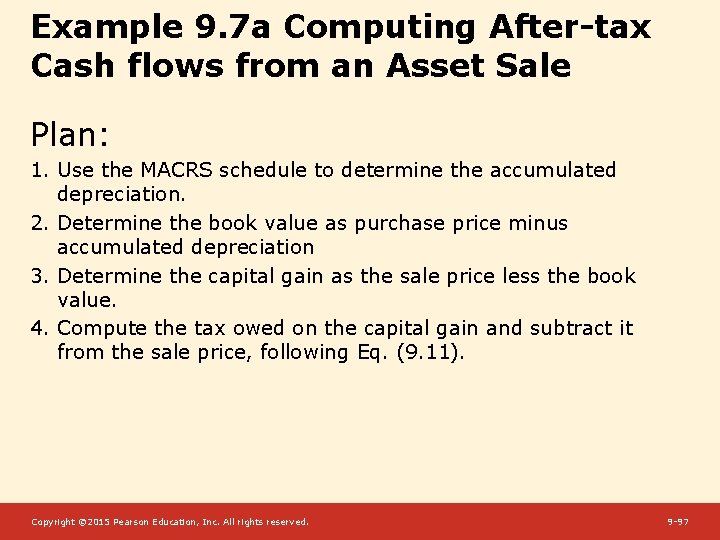 Example 9. 7 a Computing After-tax Cash flows from an Asset Sale Plan: 1.