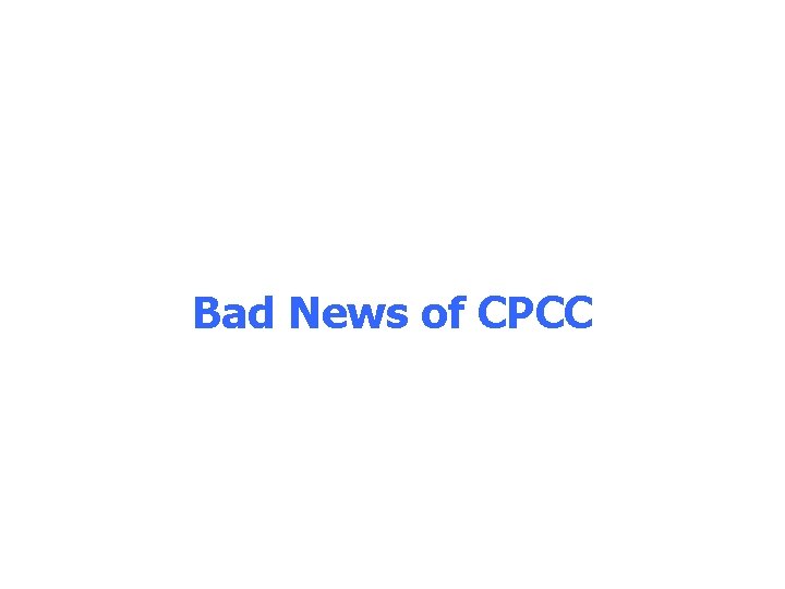 Bad News of CPCC 