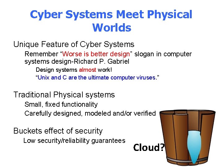 Cyber Systems Meet Physical Worlds Unique Feature of Cyber Systems Remember “Worse is better
