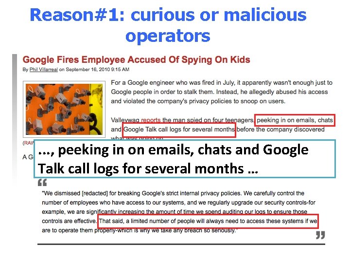 Reason#1: curious or malicious operators . . . , peeking in on emails, chats