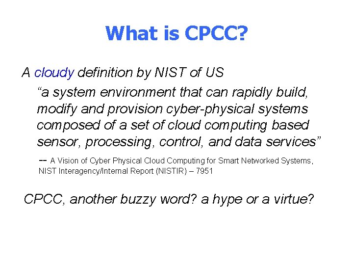 What is CPCC? A cloudy definition by NIST of US “a system environment that
