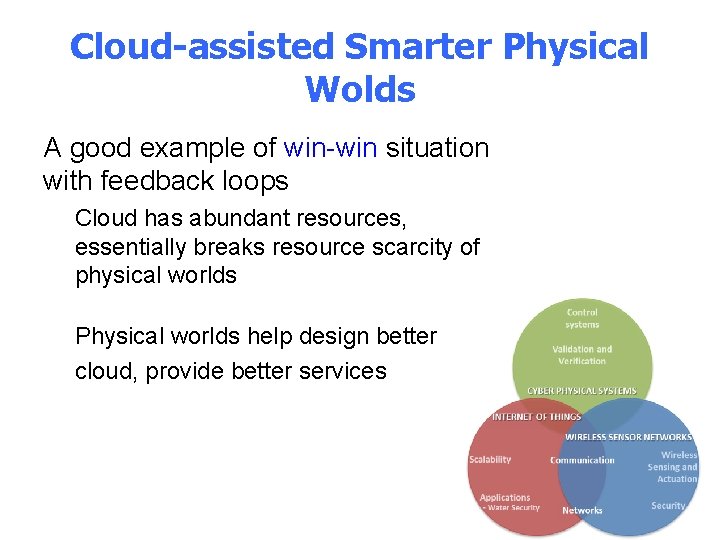 Cloud-assisted Smarter Physical Wolds A good example of win-win situation with feedback loops Cloud