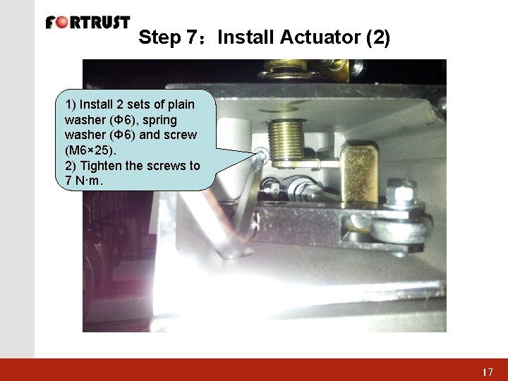 Step 7：Install Actuator (2) 1) Install 2 sets of plain washer (Φ 6), spring