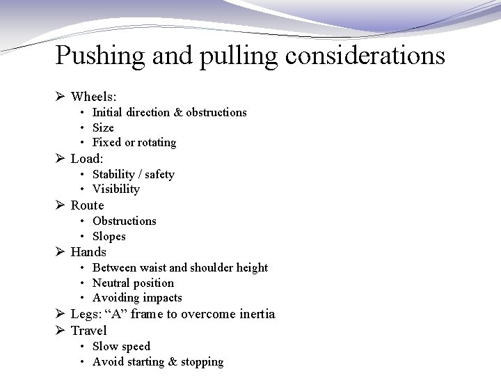 Pushing and pulling considerations Ø Wheels: • Initial direction & obstructions • Size •