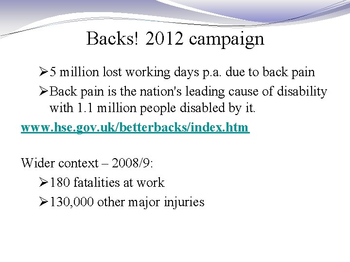 Backs! 2012 campaign Ø 5 million lost working days p. a. due to back